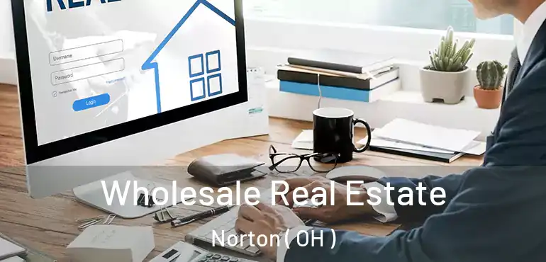  Wholesale Real Estate Norton ( OH )