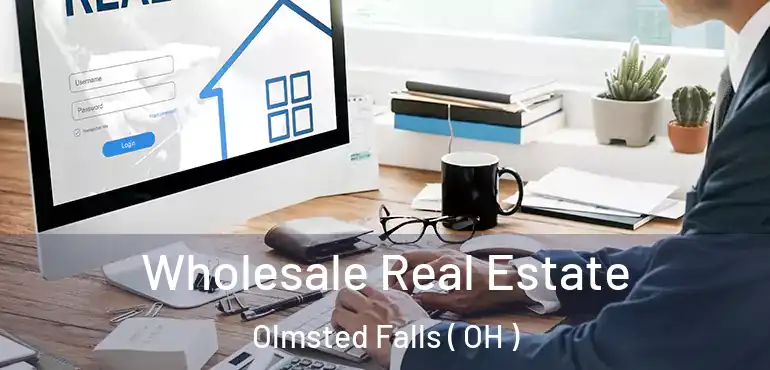  Wholesale Real Estate Olmsted Falls ( OH )