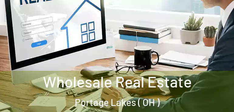  Wholesale Real Estate Portage Lakes ( OH )