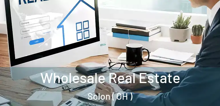  Wholesale Real Estate Solon ( OH )