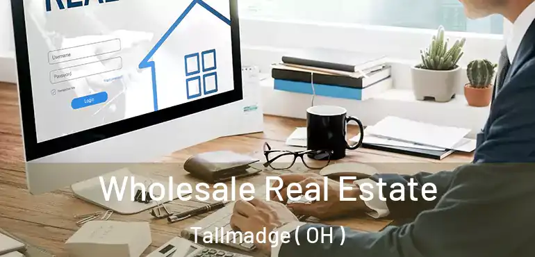  Wholesale Real Estate Tallmadge ( OH )