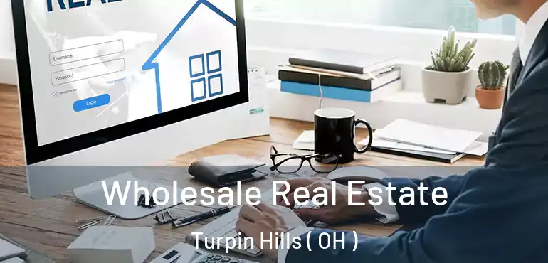  Wholesale Real Estate Turpin Hills ( OH )