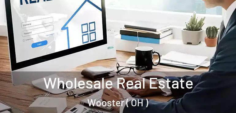  Wholesale Real Estate Wooster ( OH )