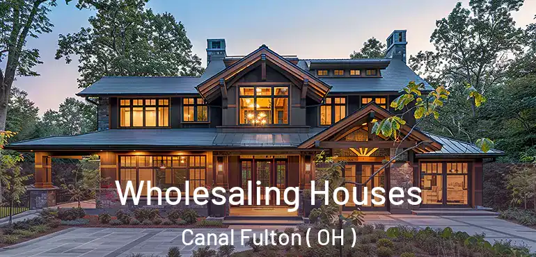  Wholesaling Houses Canal Fulton ( OH )