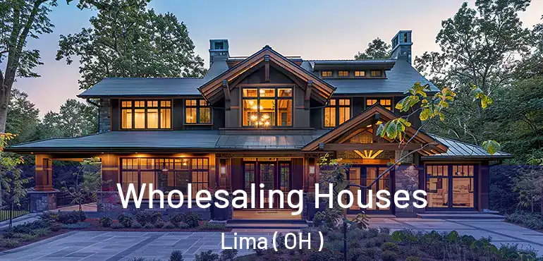  Wholesaling Houses Lima ( OH )