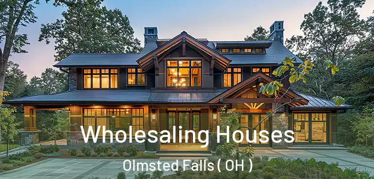  Wholesaling Houses Olmsted Falls ( OH )