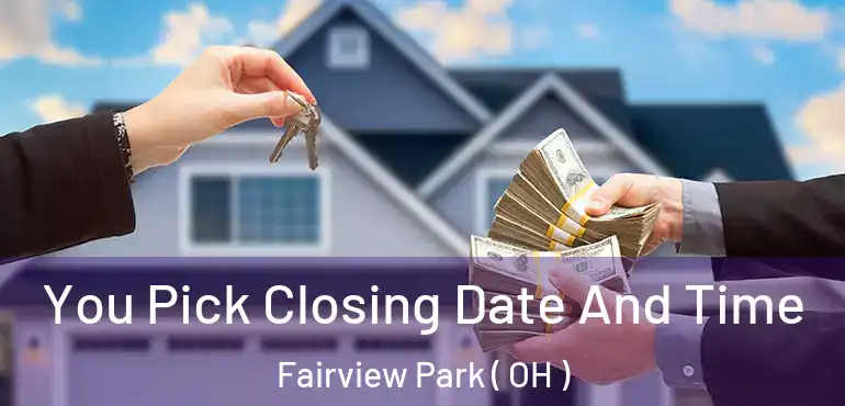  You Pick Closing Date And Time Fairview Park ( OH )