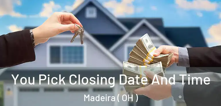  You Pick Closing Date And Time Madeira ( OH )
