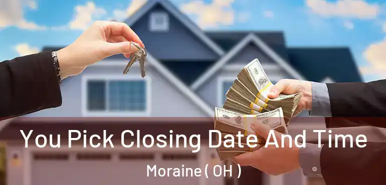  You Pick Closing Date And Time Moraine ( OH )