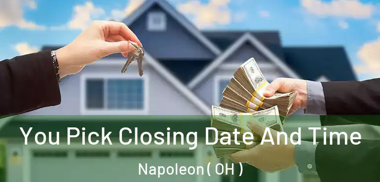  You Pick Closing Date And Time Napoleon ( OH )