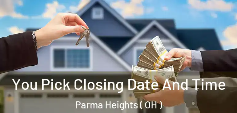  You Pick Closing Date And Time Parma Heights ( OH )