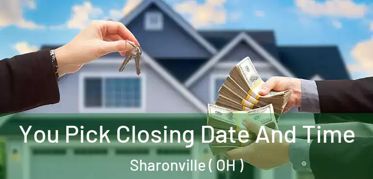  You Pick Closing Date And Time Sharonville ( OH )