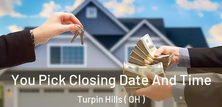 You Pick Closing Date And Time Turpin Hills ( OH )