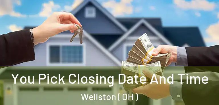  You Pick Closing Date And Time Wellston ( OH )