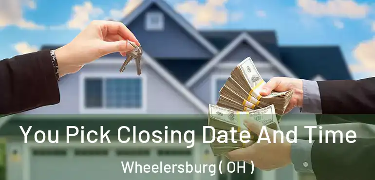  You Pick Closing Date And Time Wheelersburg ( OH )